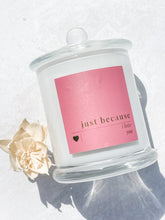 Load image into Gallery viewer, Just Because I Love You